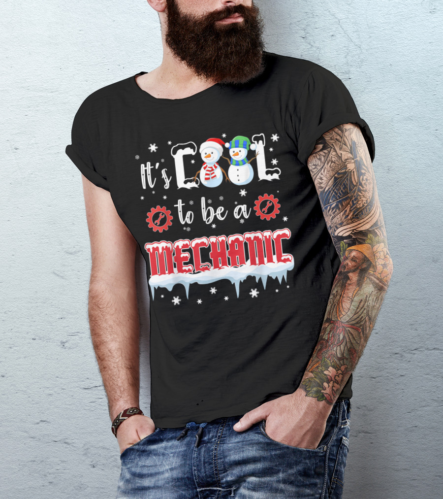 It's Cool To Be A Mechanic Snowman T-Shirt