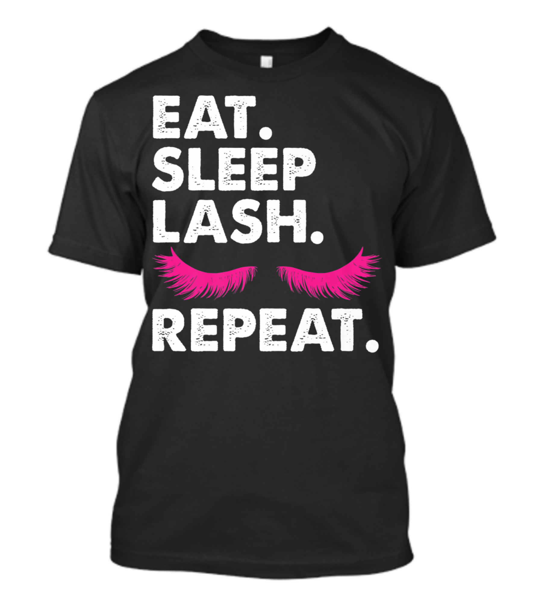 Eat Sleep Lash Repeat Funny Lash Sayings With Pink Eyelash T-Shirt