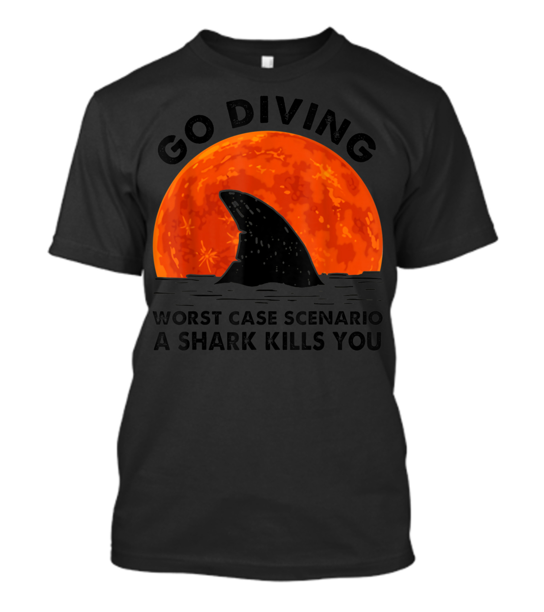 Go Diving Worst Case Scenario A Shark Kills You Against Orange Moon Background T-Shirt