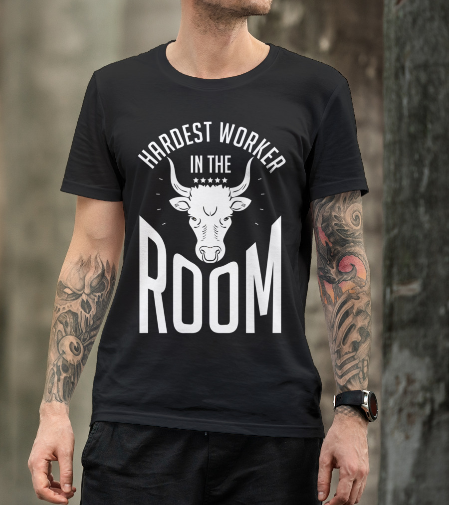 Hardest Worker In The Room Funny Fitness Bull Icon Motivation T-Shirt