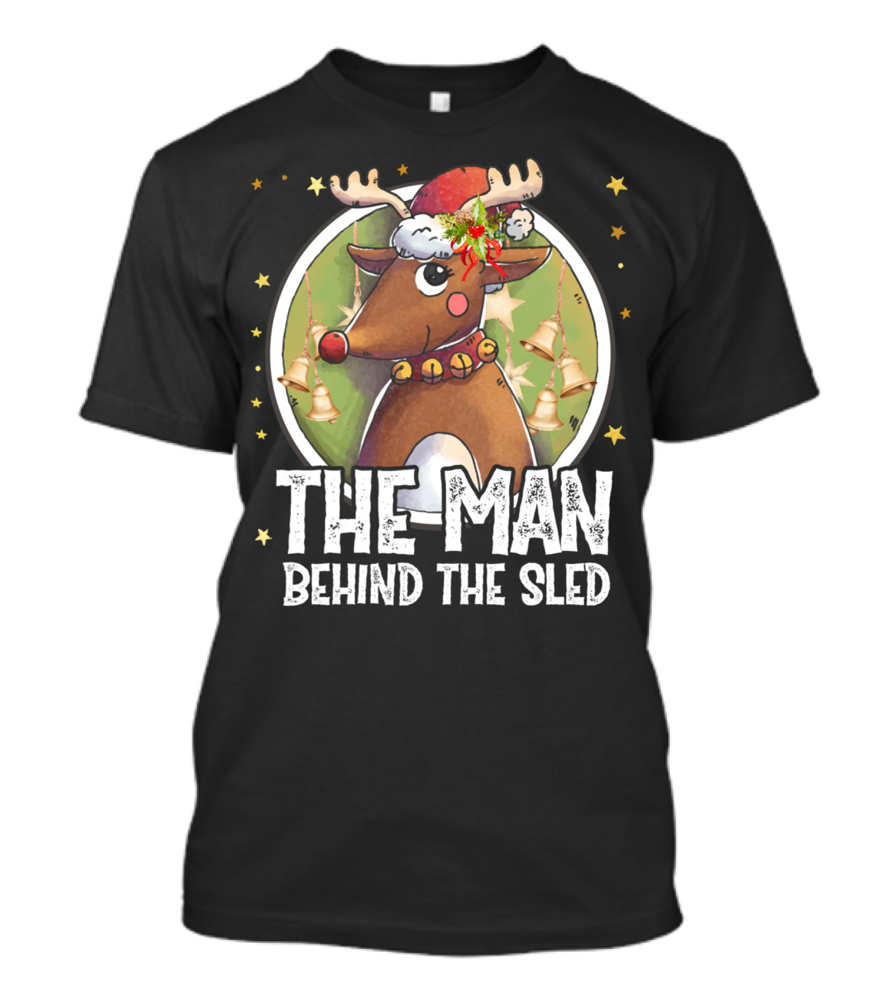 The Man Behind The Sled Christmas Reindeer Lovers T-Shirt