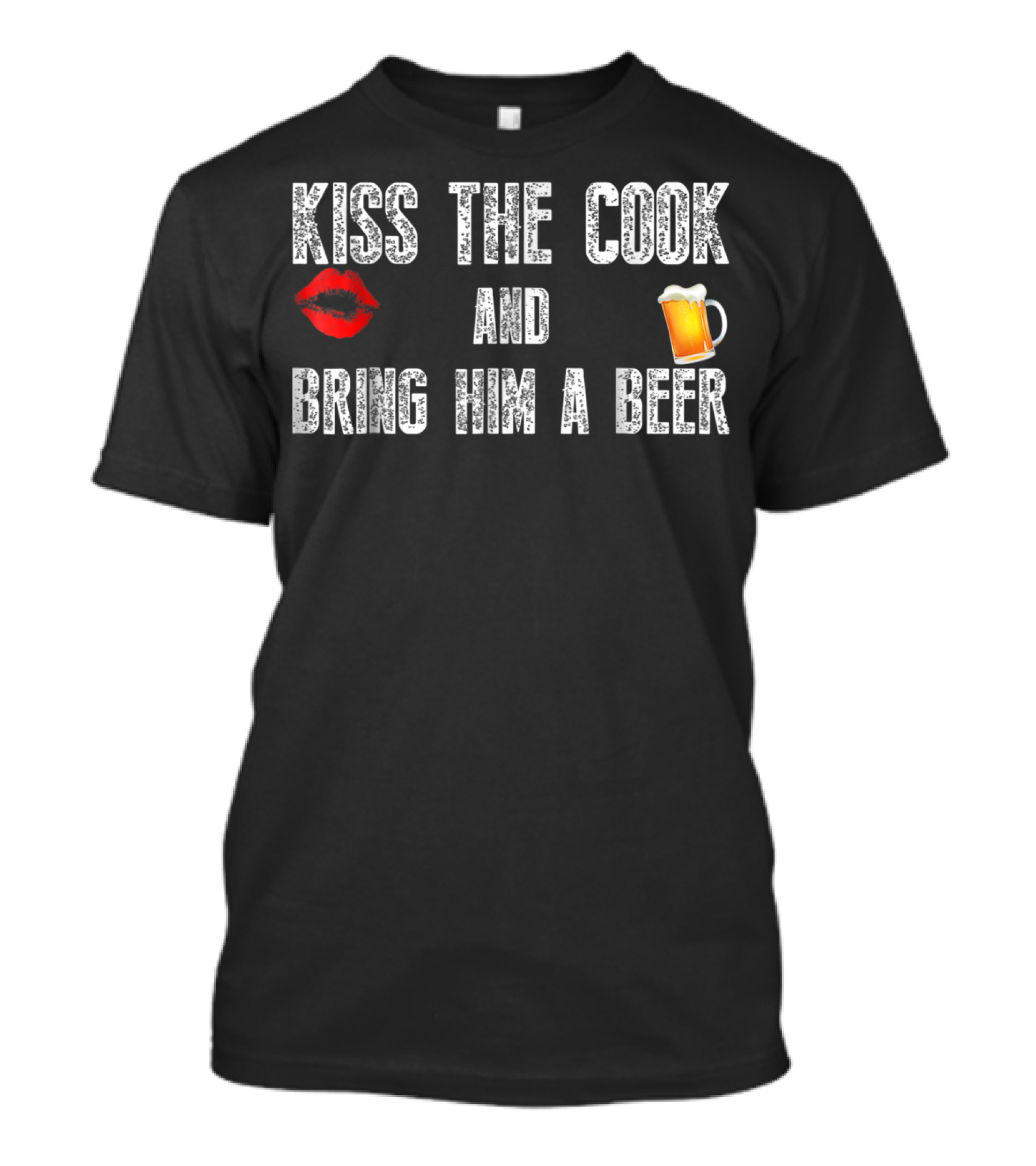 Kiss The Cook And Bring Him A Beer Funny Cook T-Shirt