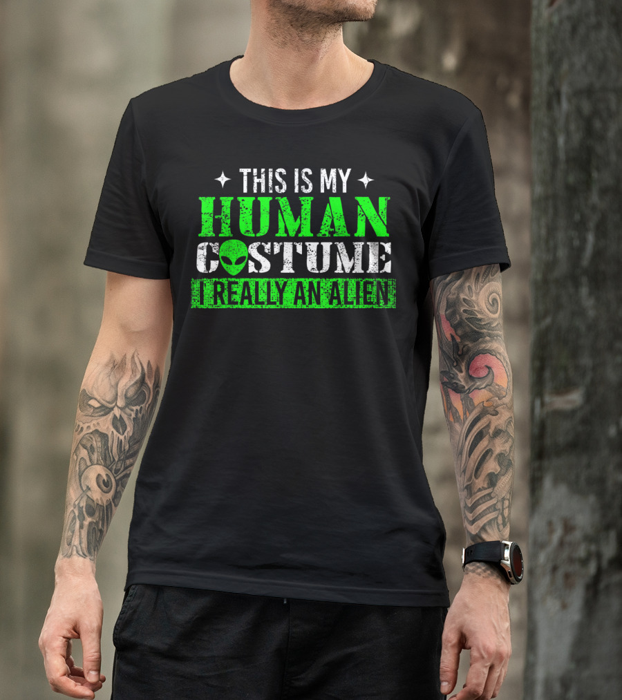 This Is My Human Costume I Really An Alien T-Shirt