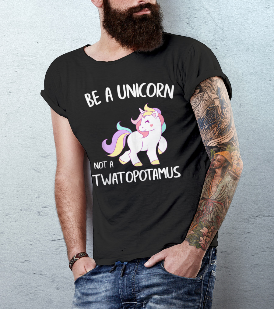 Be A Unicorn Not A Twatopotamus Funny Quote Cute Pastel Unicorn Drawing T-Shirt