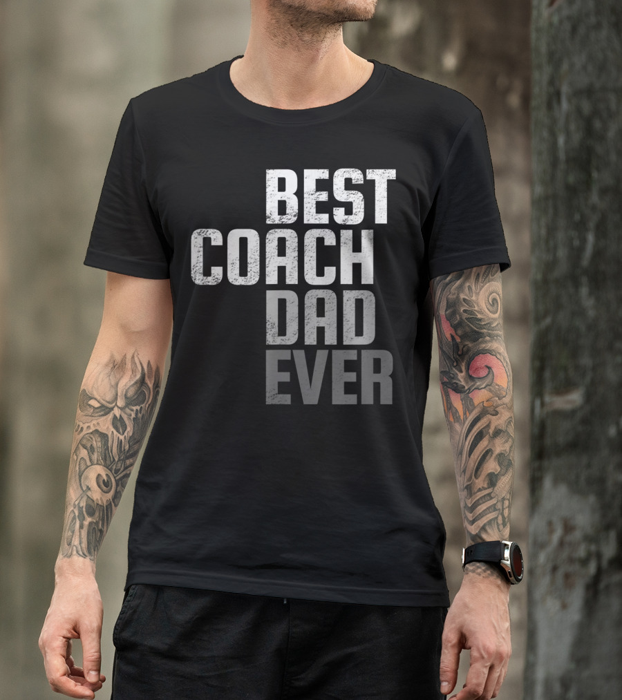 Best Coach Dad Ever Father's Day T-Shirt