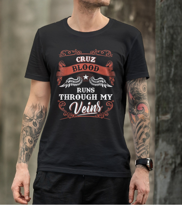 Cruz Blood Runs Through My Veins T-Shirt