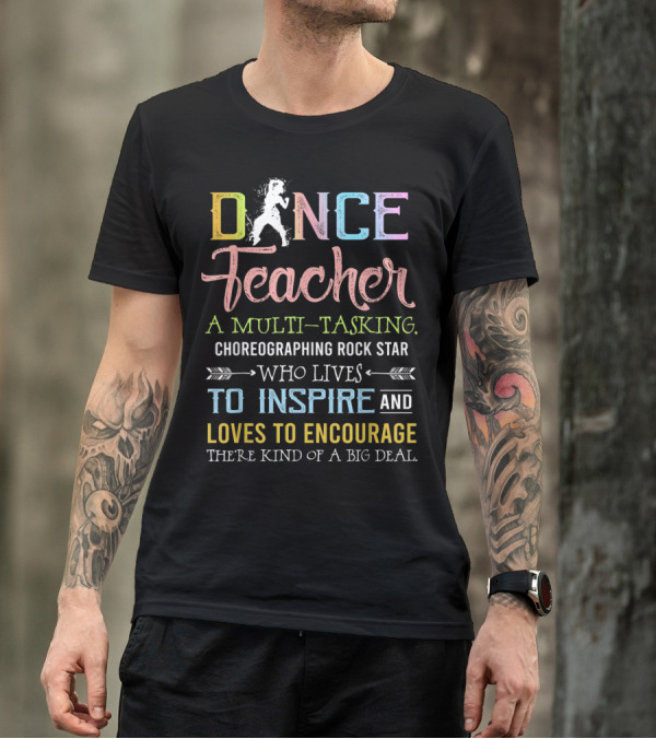 Dance Teacher Multi-Tasking Choreographing Rock Star Who Inspires Encourages Big Deal T-Shirt