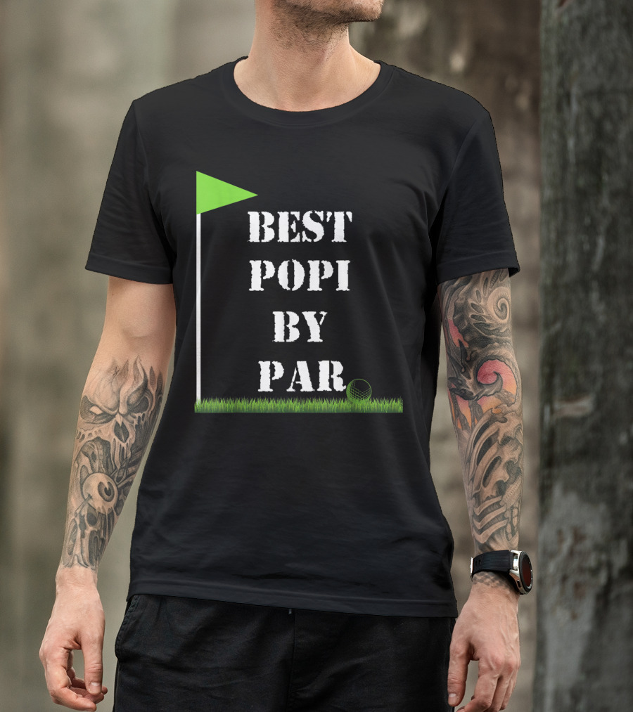 Father's Day Best Popi By Par Funny Golf Green Flag T-Shirt