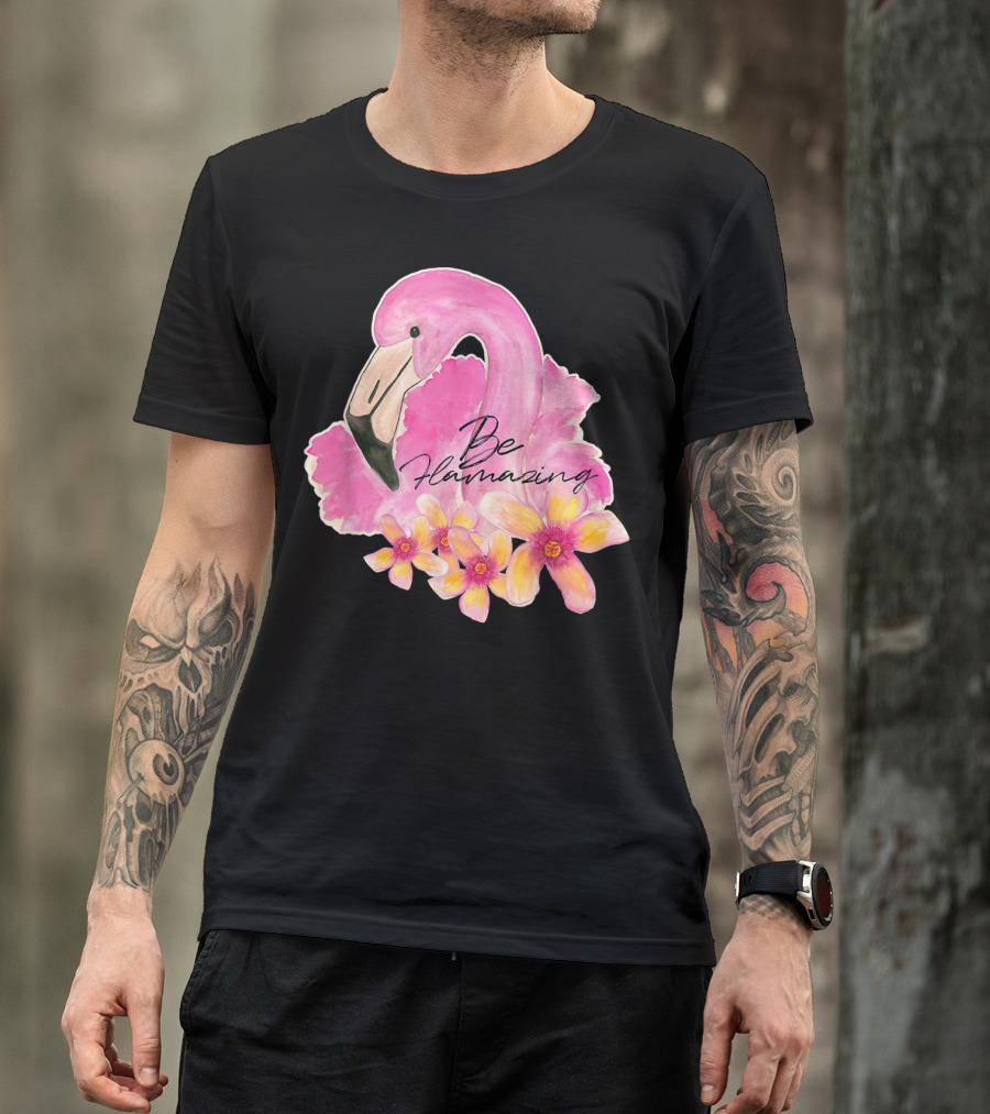 Flamingo With Hibiscus Watercolor Be Flamazing T-Shirt