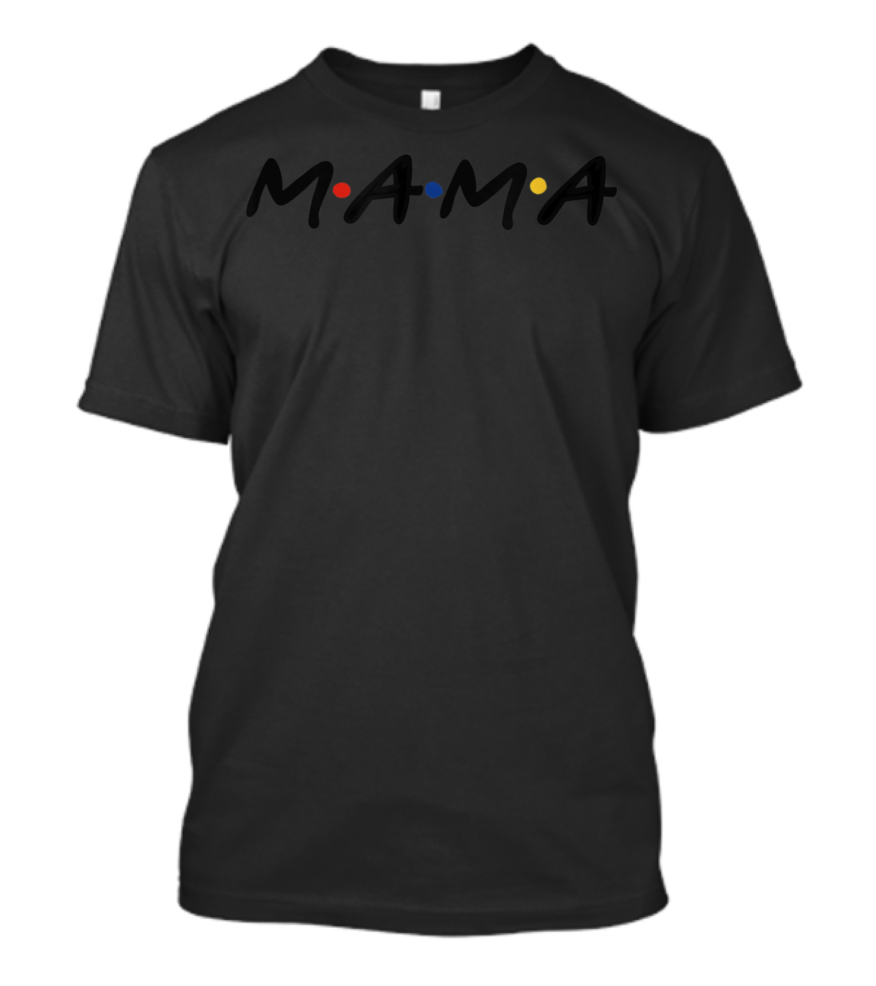 Mama Best Funny Friends Mother Mama Gift T-Shirt