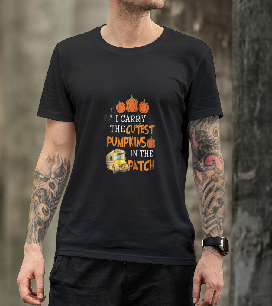 I Carry The Cutest Pumpkins In The Patch School Bus Pumpkin T-Shirt
