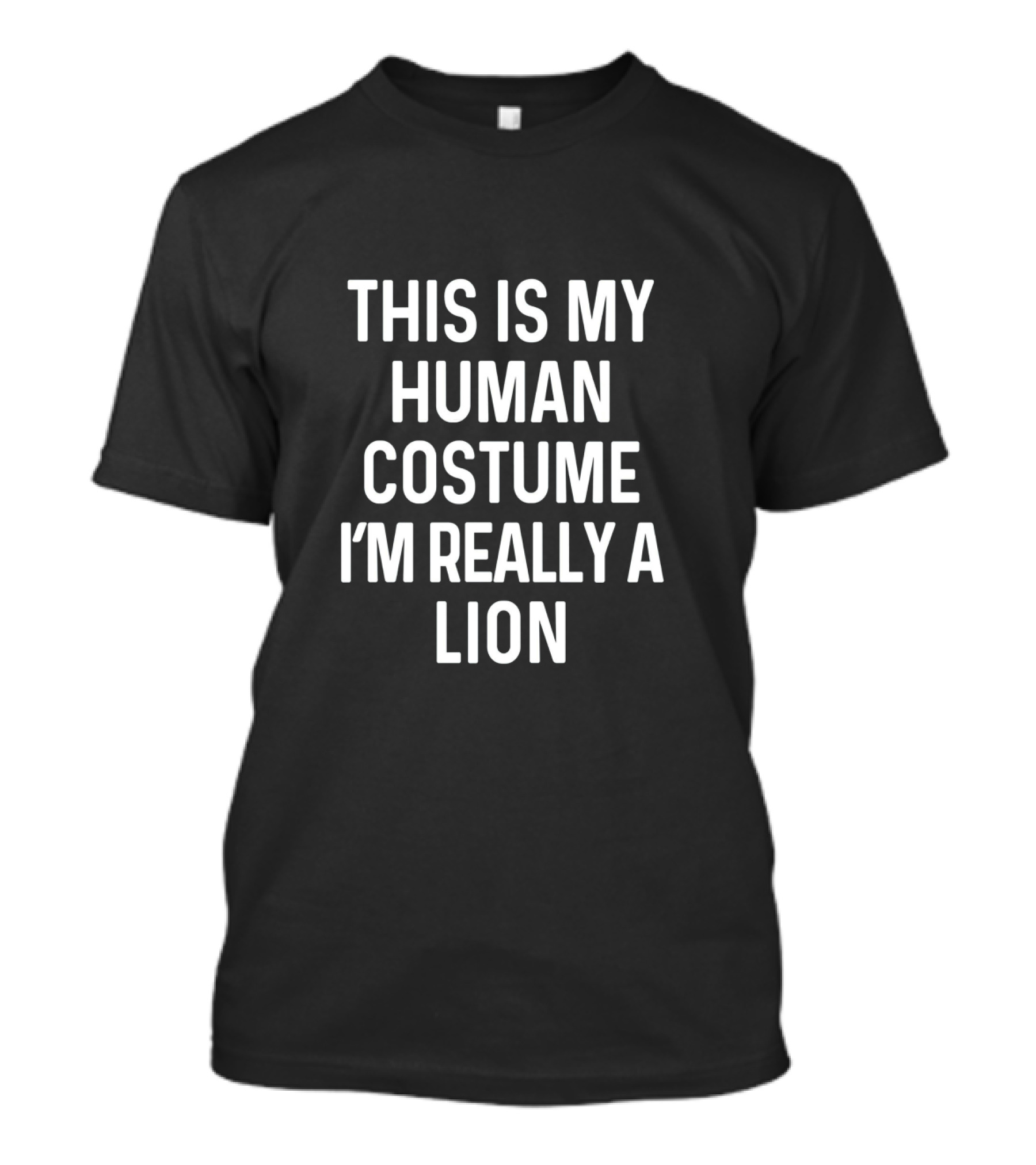 This Is My Human Costume I'm Really A Lion Funny Halloween For Adults And Kids T-Shirt