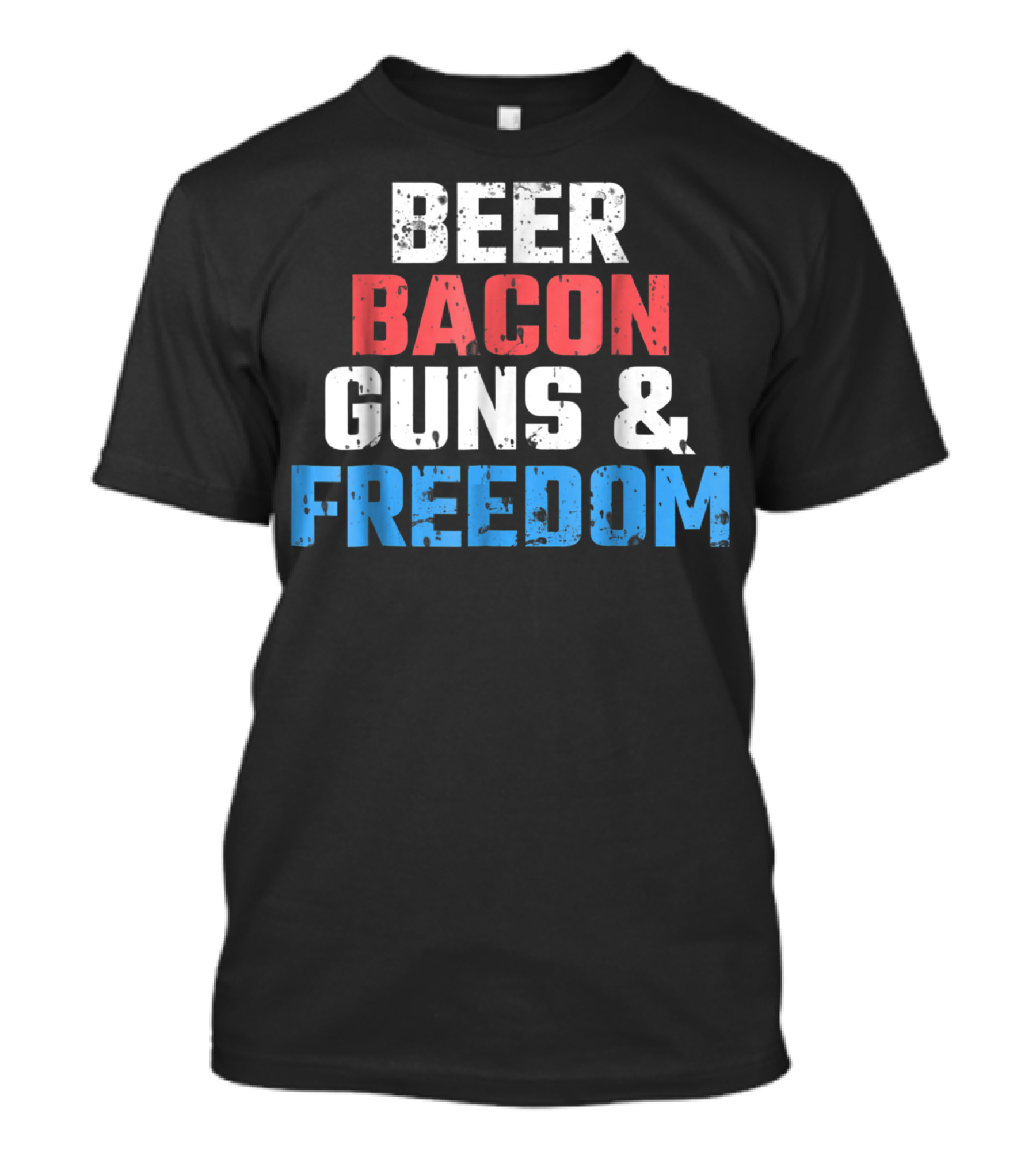 Beer Bacon Guns And Freedom USA Lovers T-Shirt