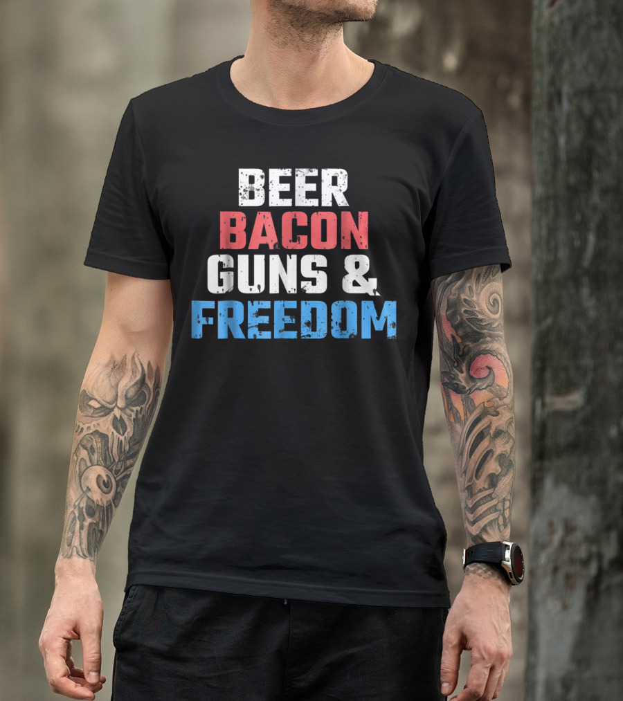 Beer Bacon Guns And Freedom USA Lovers T-Shirt