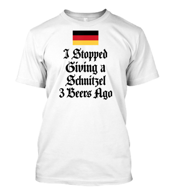 I Stopped Giving A Schnitzel 3 Beers Ago Oktoberfest German Beer Drinking T-Shirt