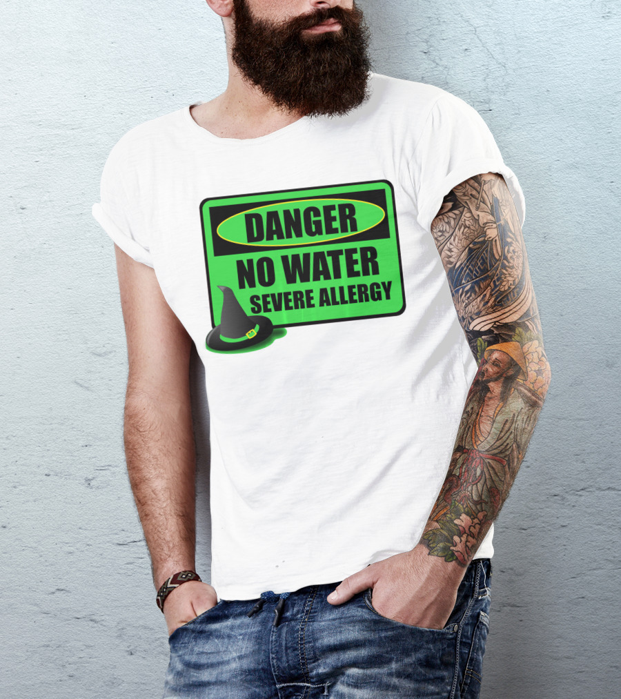 Danger No Water Severe Allergy Wizard Of Oz Wicked Witch Novelty T-Shirt