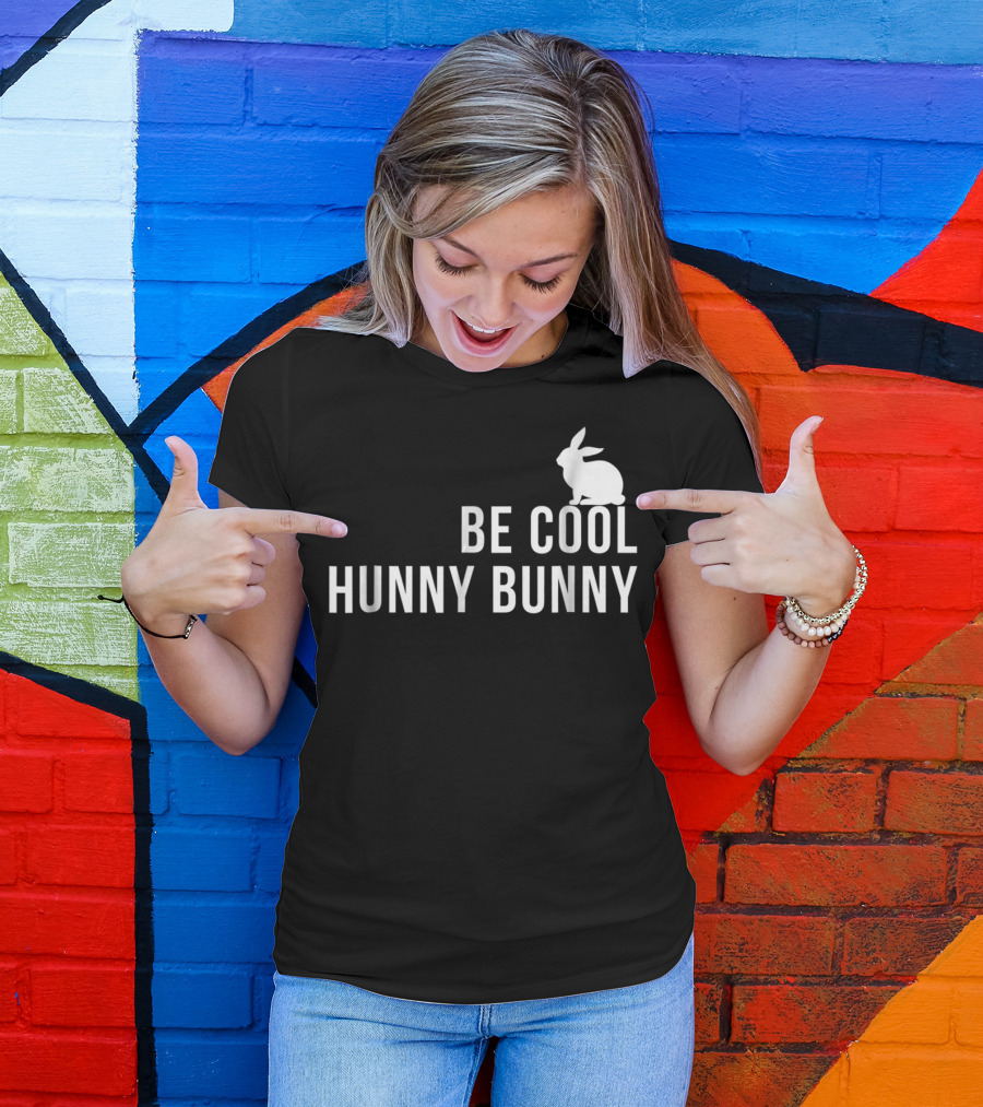 Be Cool Hunny Bunny 90s Movie Reference T-Shirt