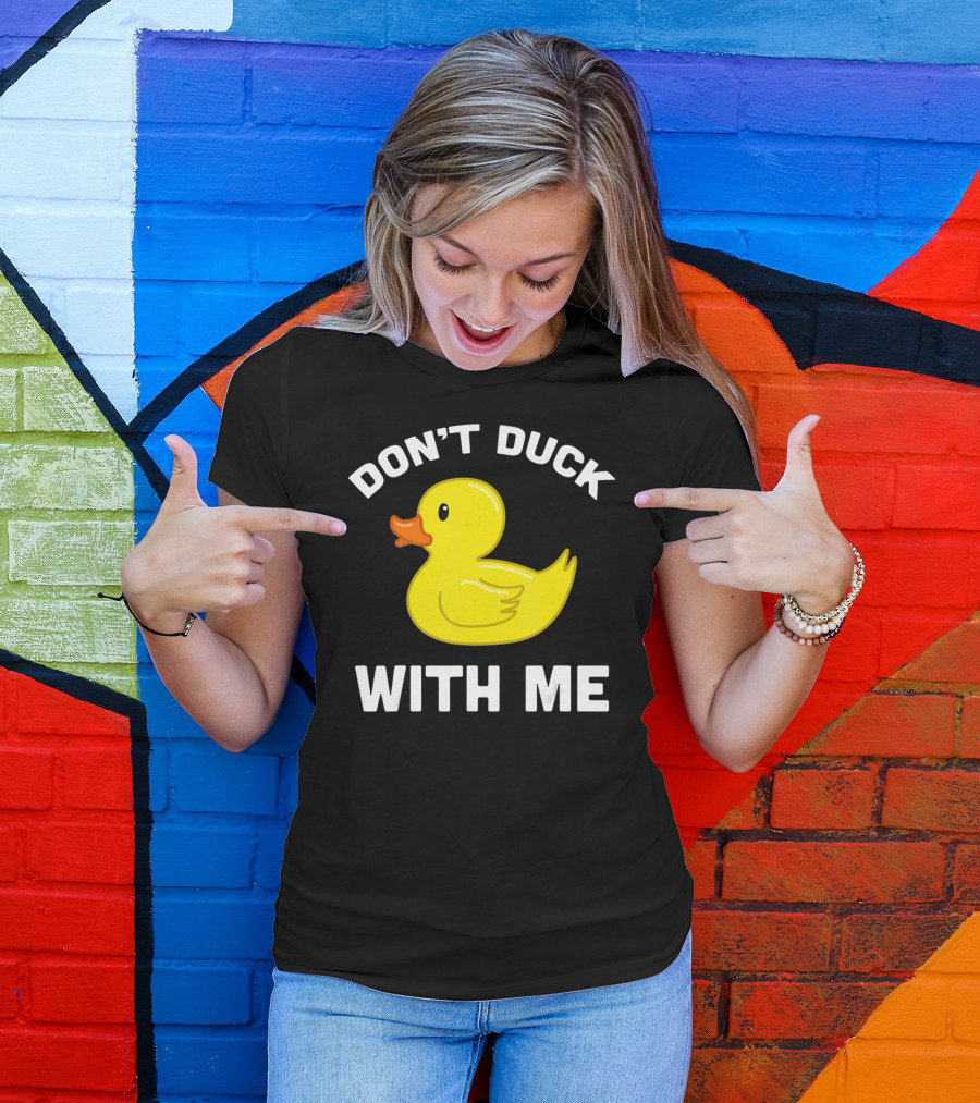 Funny Yellow Rubber Ducks Don't Duck With Me T-Shirt