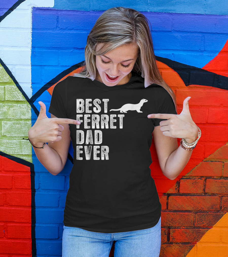 BEST FERRET DAD EVER T-Shirt