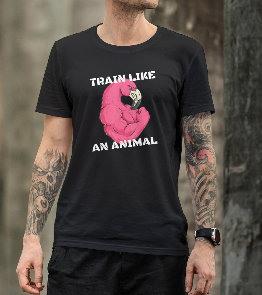 Train Like An Animal Flamingo Weightlifting Muscle Fitness T-Shirt