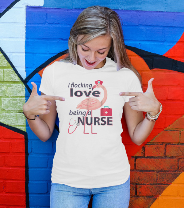 I Flocking Love Being A Nurse Flamingo With Stethoscope And Nurse Cap T-Shirt