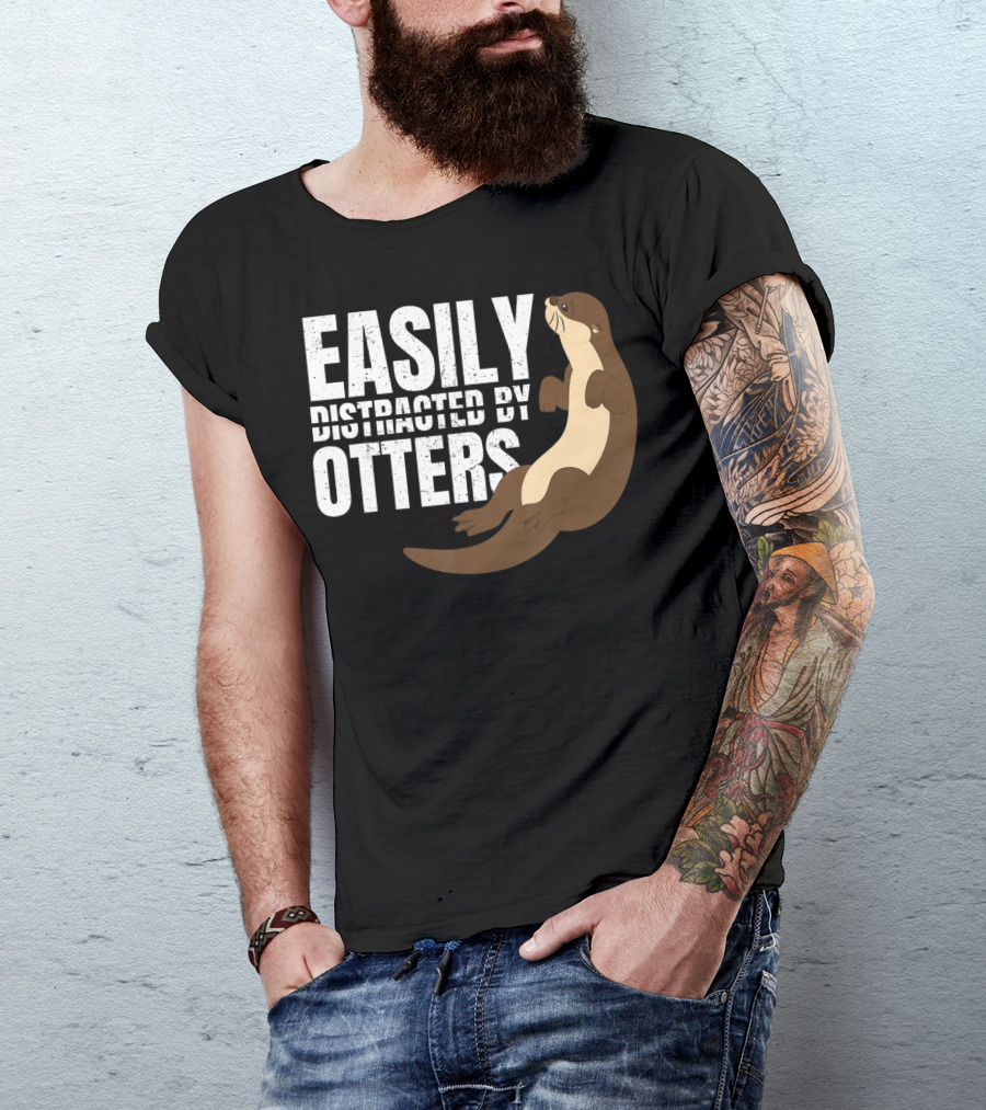 Easily Distracted By Otters T-Shirt