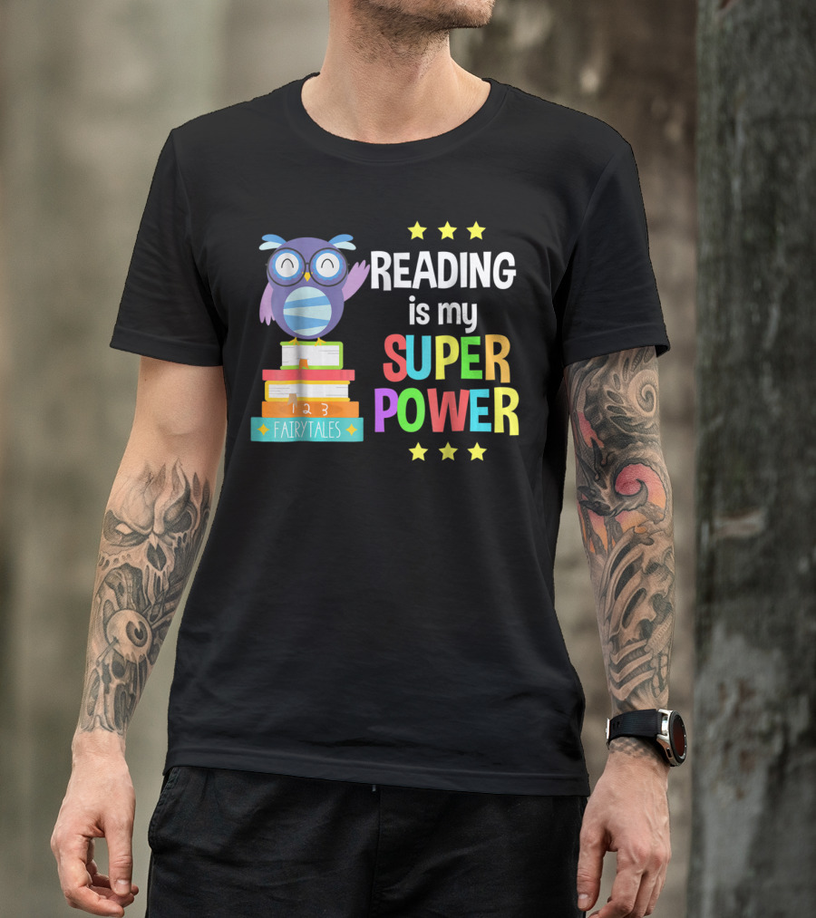 Reading Is My Super Power Girl Book Lover Reader Owl With Stars And Fairy Tales Books T-Shirt