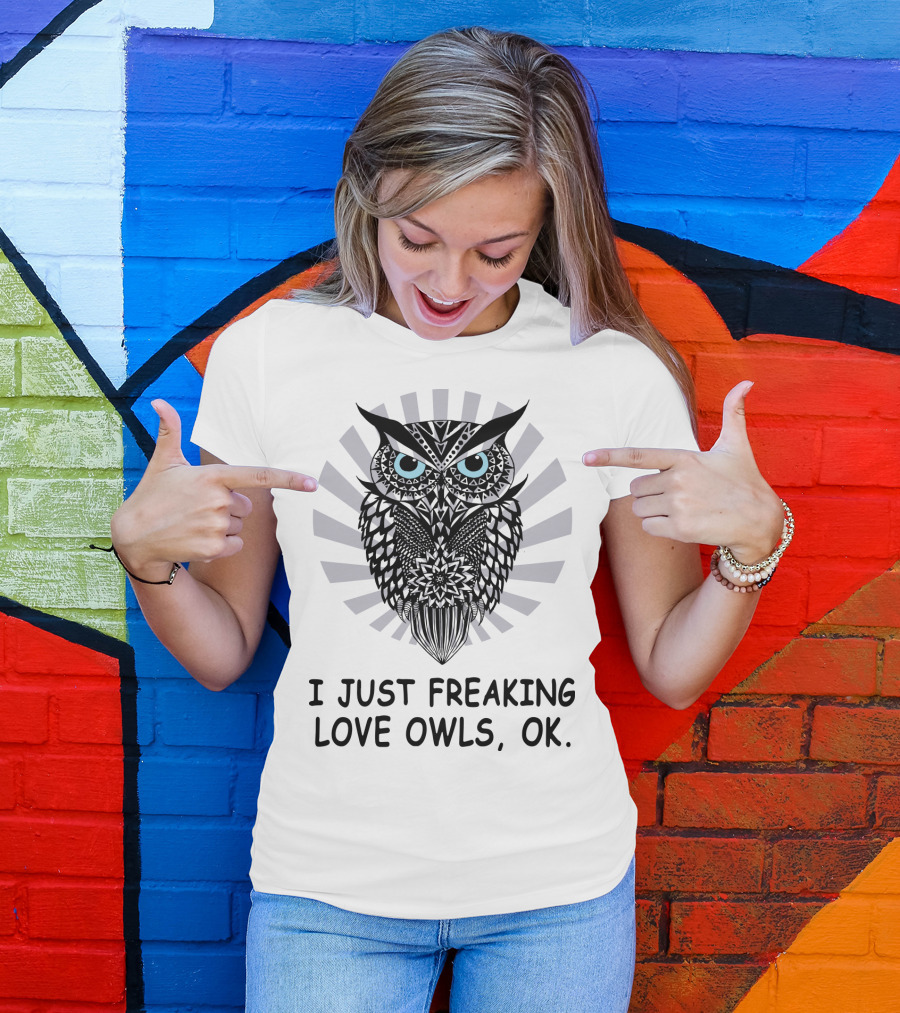I Just Freaking Love Owls, OK T-Shirt