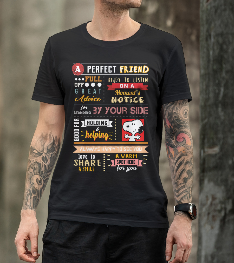 A Perfect Friend Snoopy Full Of Great Advice Ready To Listen Love To Share A Smile T-Shirt
