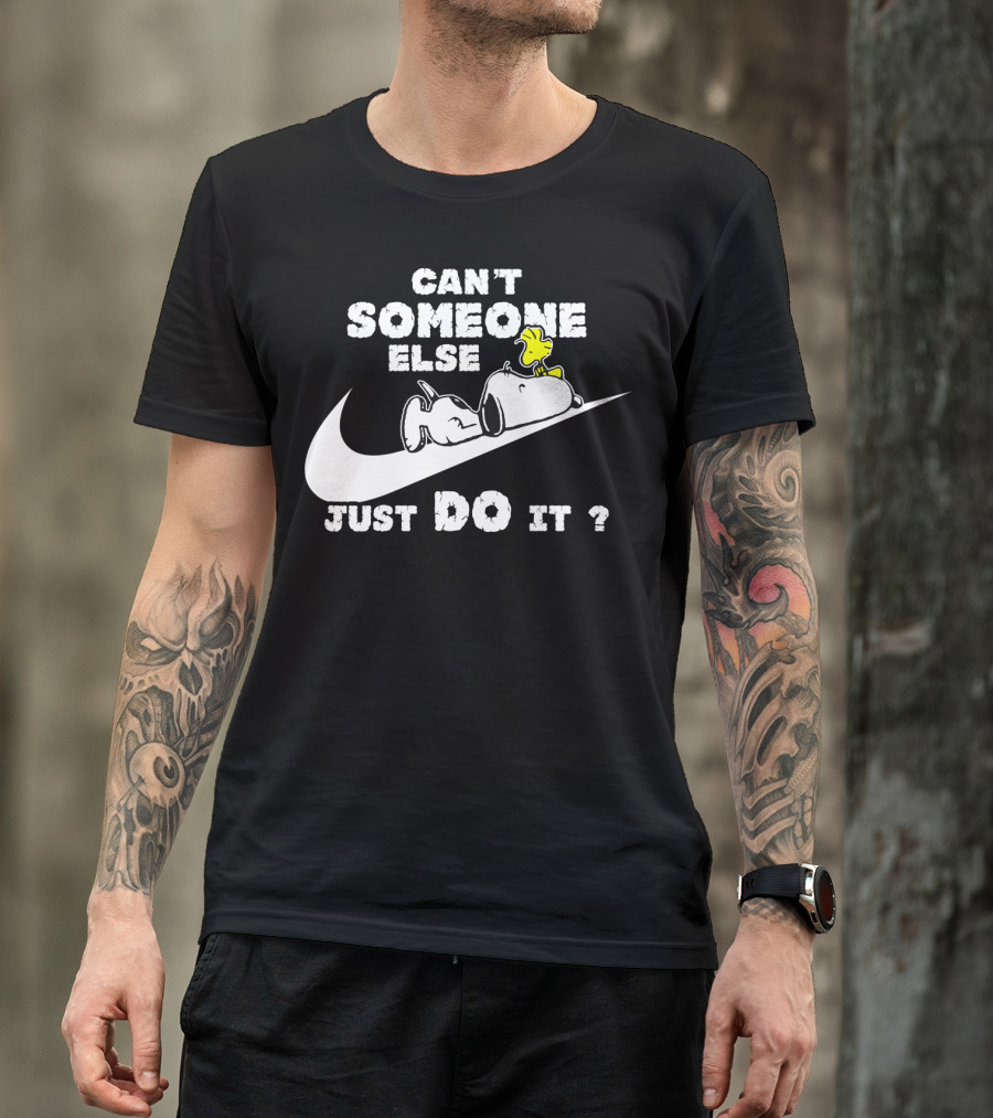 Can't Someone Else Just Do It Snoopy Woodstock Peanuts T-Shirt