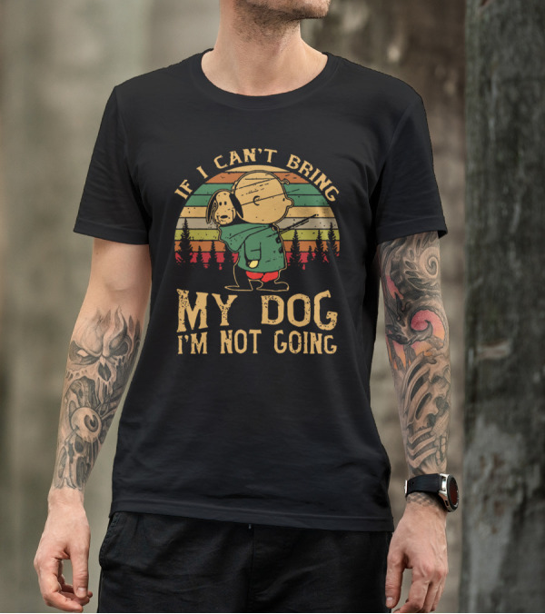 If I Can't Bring My Dog I'm Not Going Vintage Snoopy Walking Through Forest T-Shirt