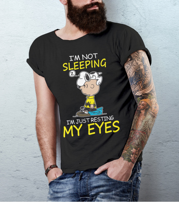 I'm Not Sleeping I'm Just Resting My Eyes Snoopy Peanuts Charlie Brown T-Shirt