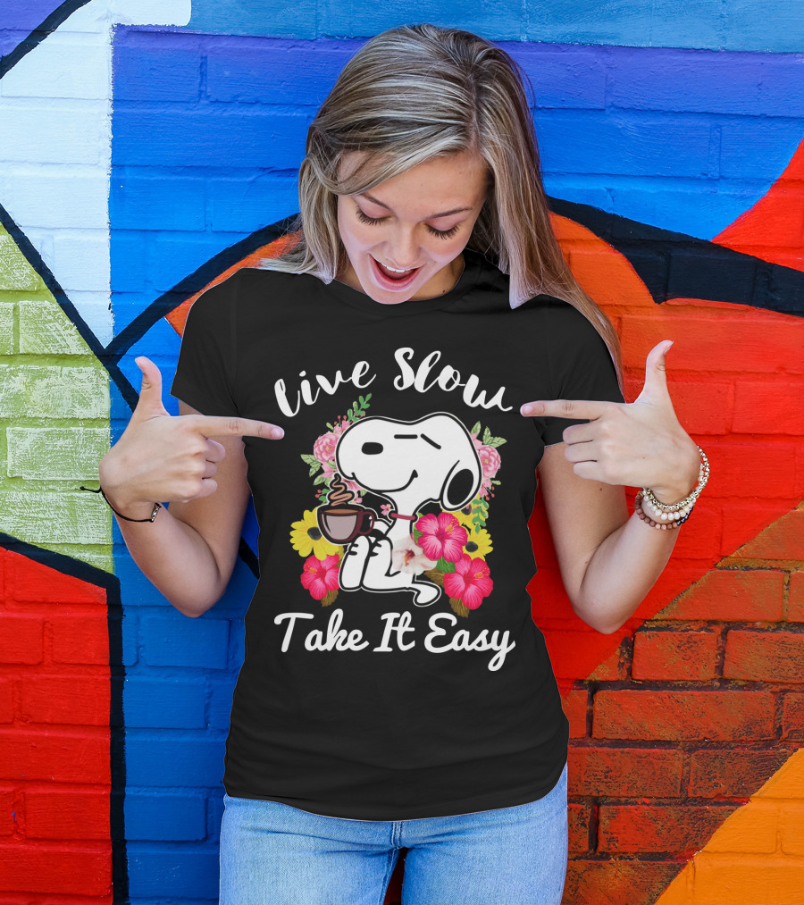 Live Slow Take It Easy Snoopy With Flowers And Coffee T-Shirt