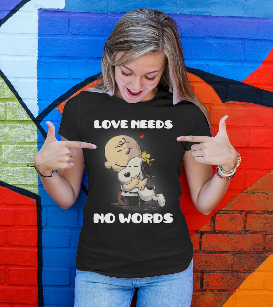 Love Needs No Words Snoopy Hug Peanuts Movie Woodstock Charlie Brown T-Shirt