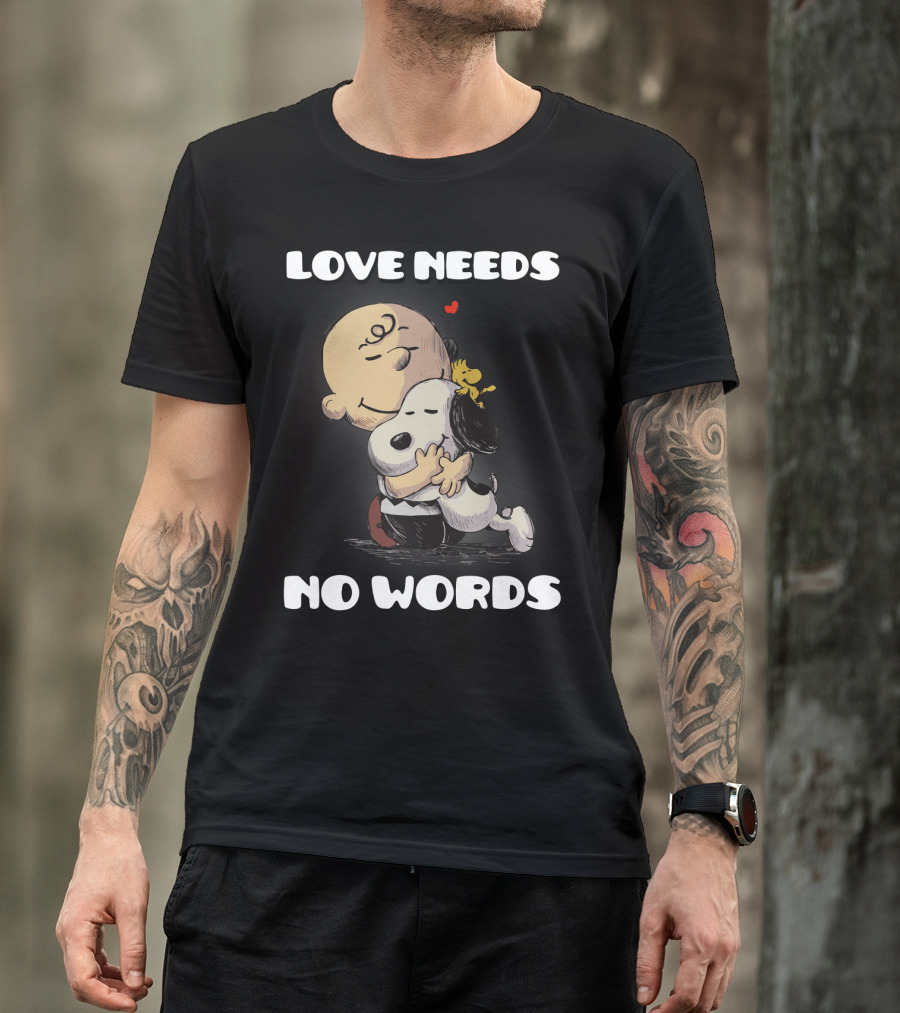 Love Needs No Words Snoopy Hug Peanuts Movie Woodstock Charlie Brown T-Shirt