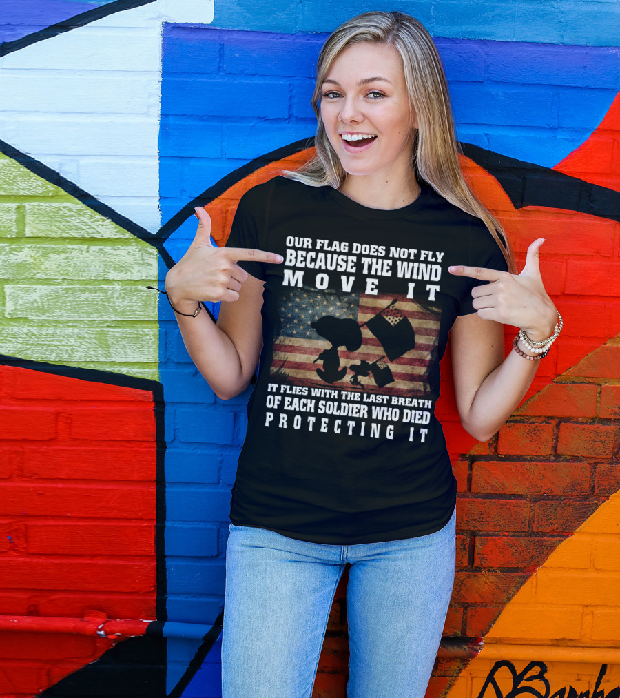 Our Flag Does Not Fly Because The Wind Move It Snoopy The Peanuts Movie Soldier Protecting It T-Shirt