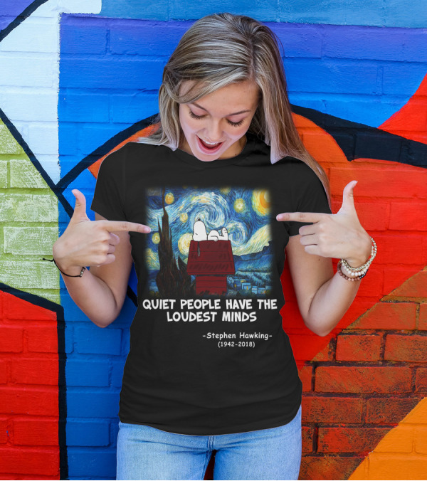 Quiet People Have The Loudest Minds Snoopy Starry Night Stephen Hawking Tribute Peanuts T-Shirt