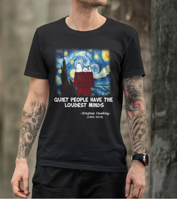 Quiet People Have The Loudest Minds Snoopy Starry Night Stephen Hawking Tribute Peanuts T-Shirt