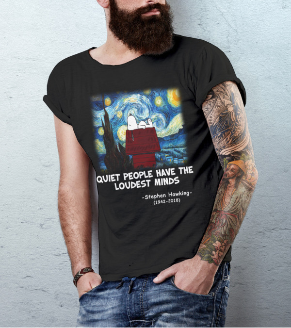 Quiet People Have The Loudest Minds Snoopy Starry Night Stephen Hawking Tribute Peanuts T-Shirt