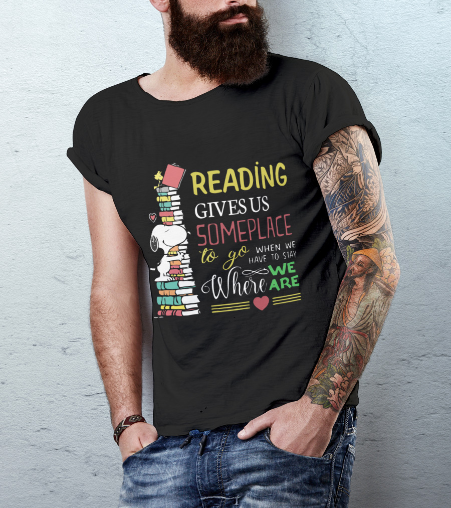 Reading Gives Us Someplace To Go When We Have To Stay Where We Are Snoopy The Peanuts Movie T-Shirt