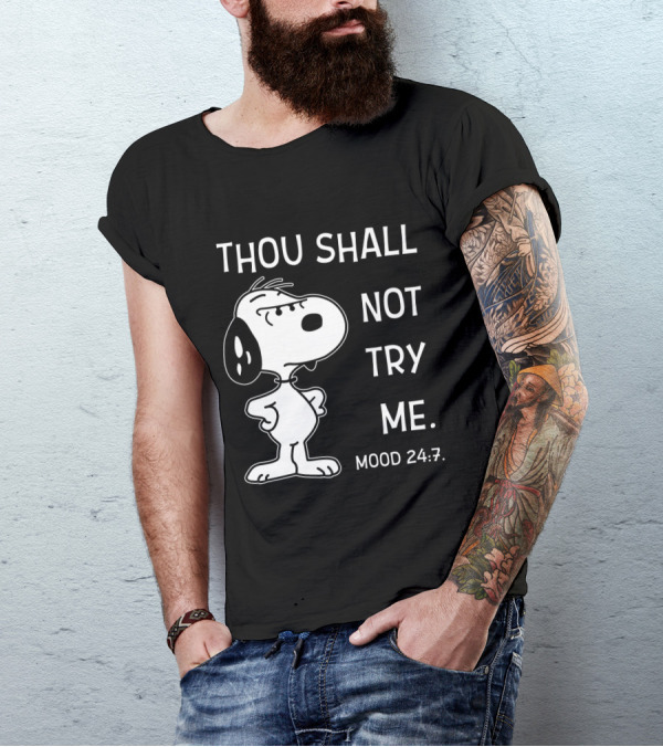 Thou Shall Not Try Me Mood 24 7 Snoopy Peanuts T-Shirt
