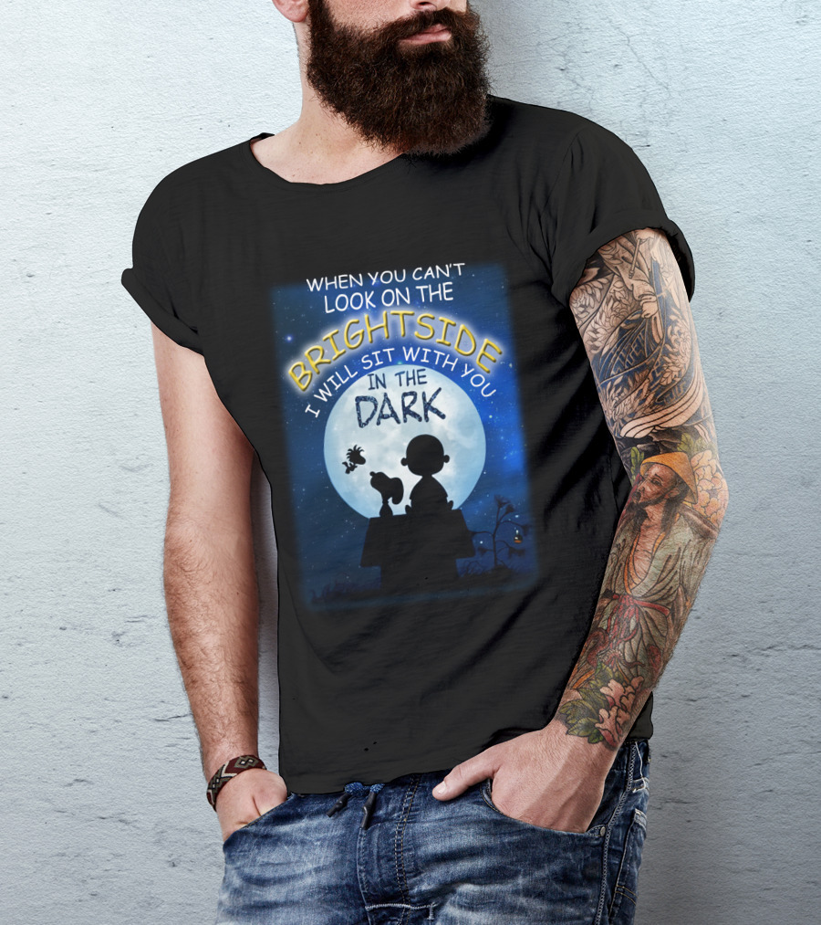 When You Can't Look On The Bright Side I Will Sit With You In The Dark Snoopy Peanuts Moonlight T-Shirt