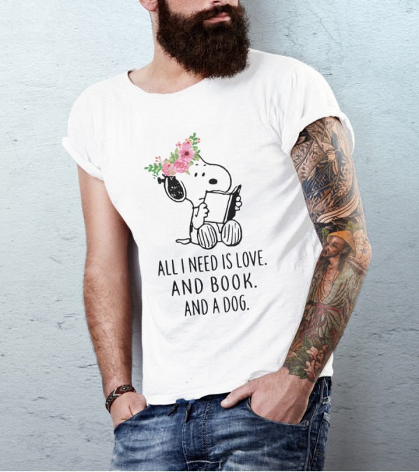 All I Need Is Love And Book And A Dog Snoopy The Peanuts Movie T-Shirt
