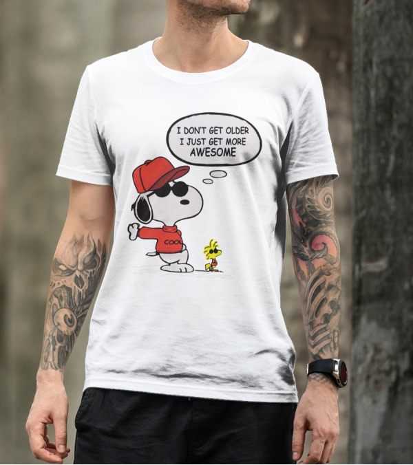 I Don't Get Older I Just Get More Awesome Cool Snoopy The Peanuts Movie T-Shirt