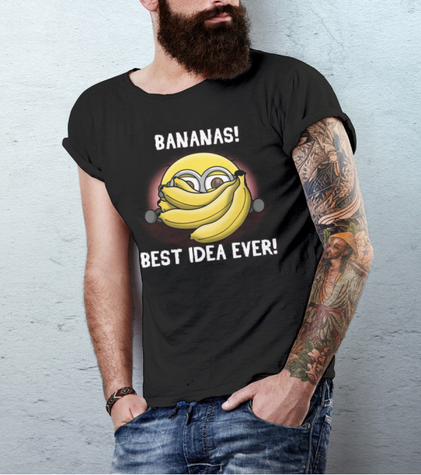 Bananas Best Idea Ever Minions Despicable Me T-Shirt