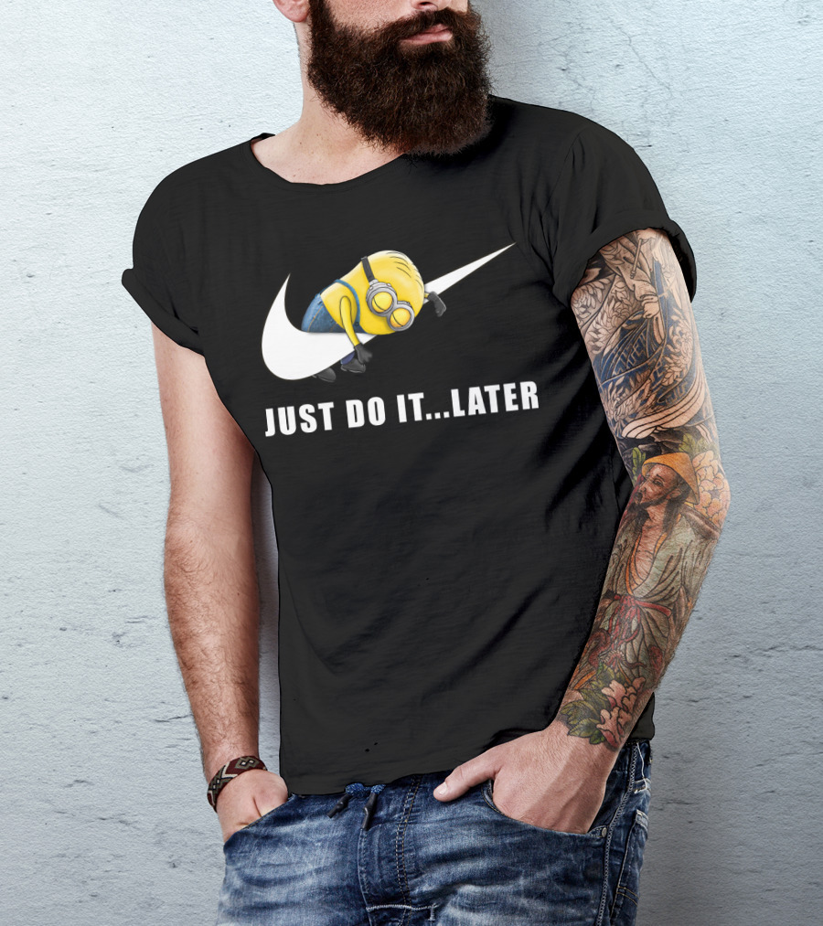 Despicable Me Minions Just Do It Later T-Shirt