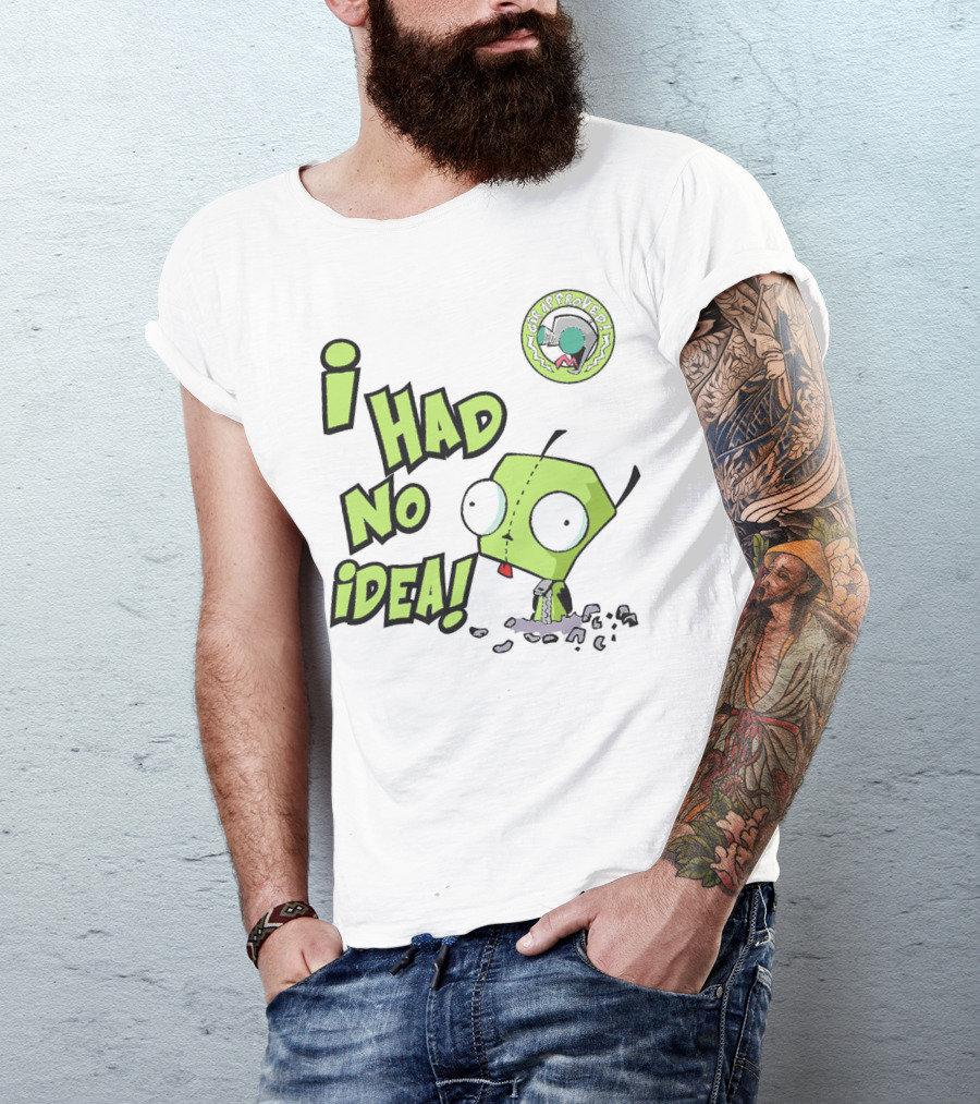 I Had No Idea Funny GIR Approved Invader Zim T-Shirt