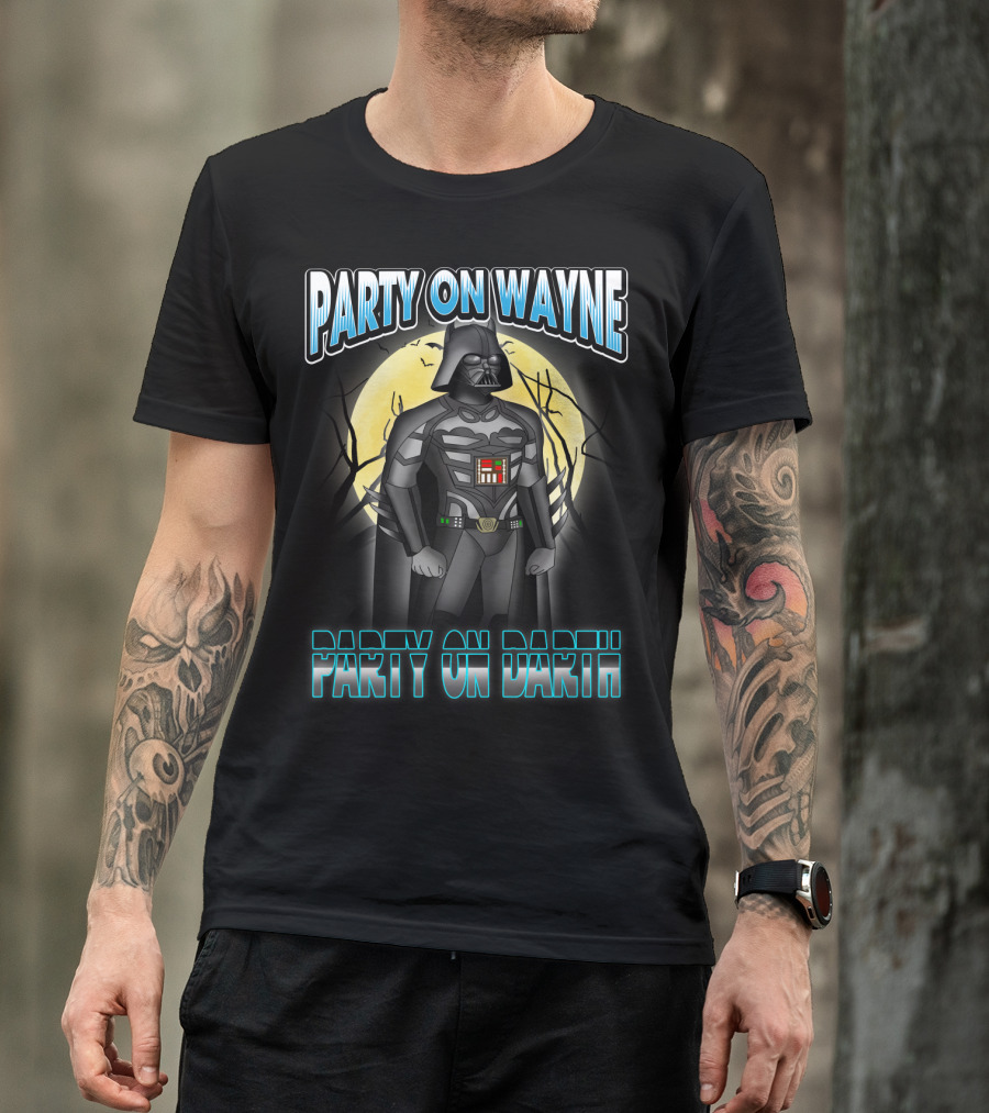 Party On Wayne Party On Darth Vader Star Wars Mashup T-Shirt
