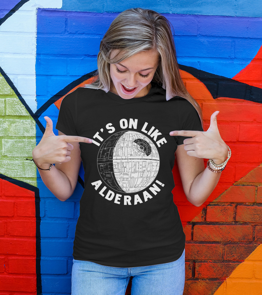 It's On Like Alderaan Death Star Wars T-Shirt