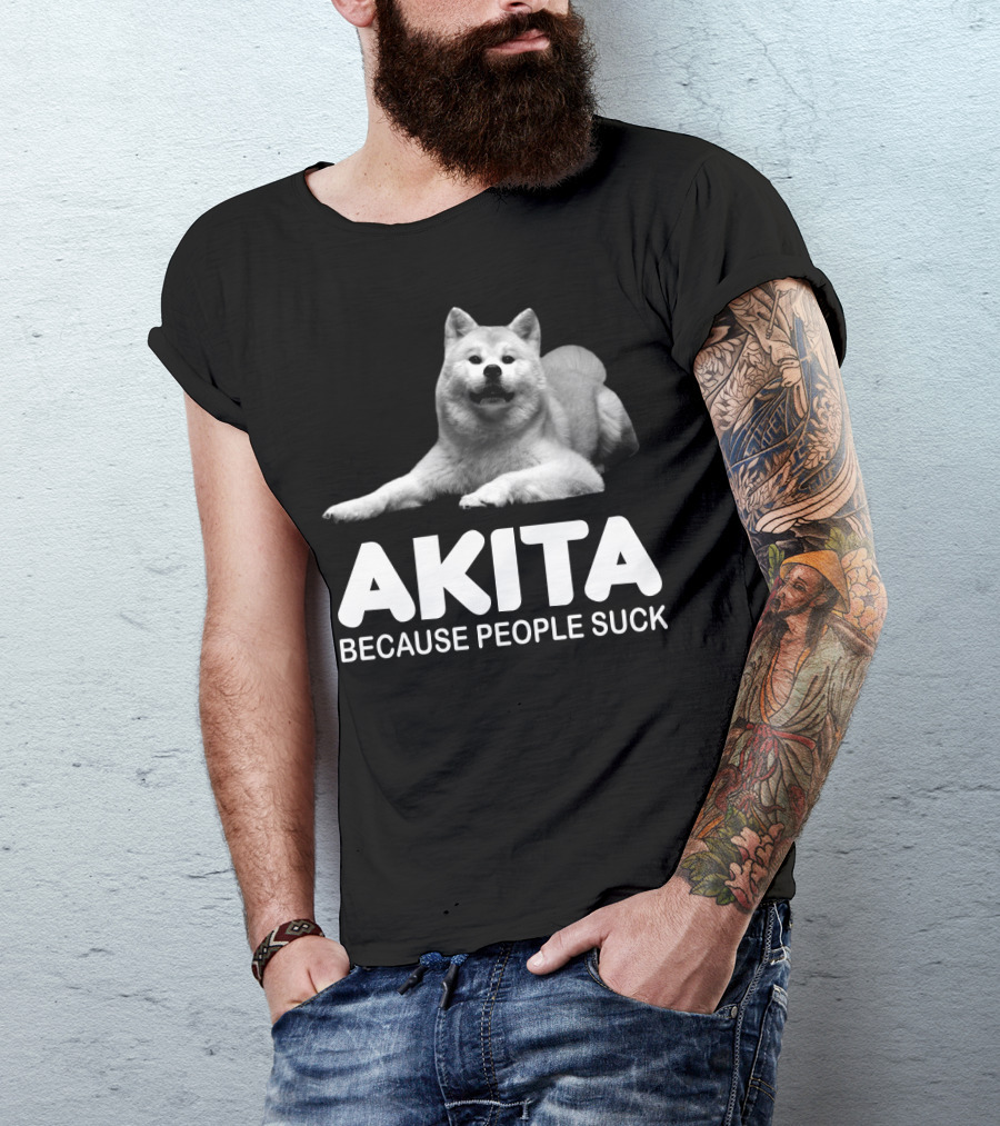 AKITA Because People Suck Dog Lovers T-Shirt